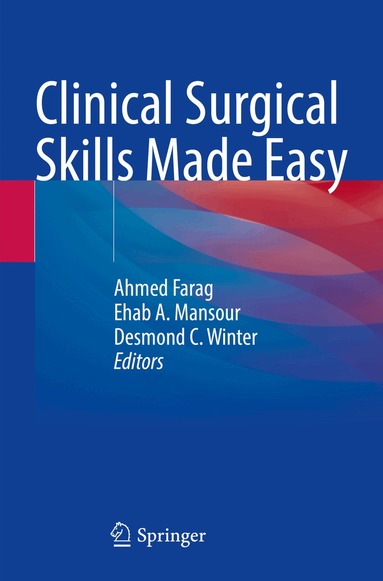 Ahmed Farag, Ehab A. Mansour, Desmond C. Winter - Clinical Surgical Skills Made Easy, Häftad