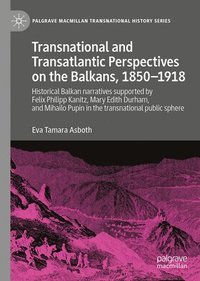 bokomslag Transnational and Transatlantic Perspectives on the Balkans, 18501918