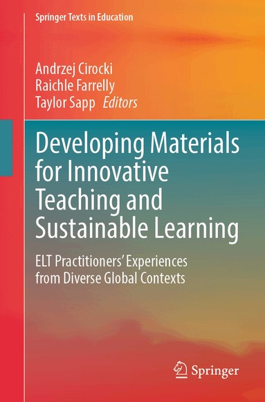 Andrzej Cirocki, Raichle Farrelly, Taylor Sapp - Developing Materials for Innovative Teaching and Sustainable Learning, Häftad