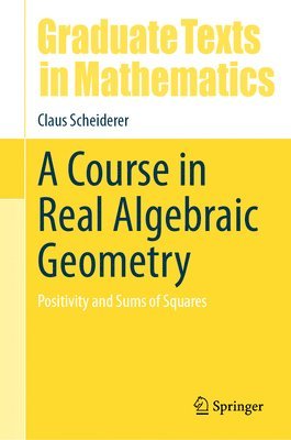 A Course in Real Algebraic Geometry 1