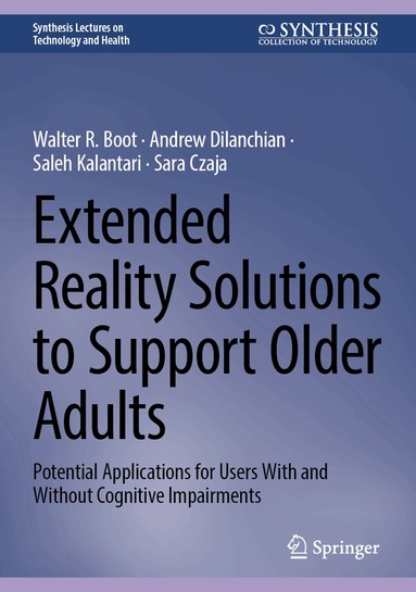 Walter R. Boot, Andrew Dilanchian, Saleh Kalantari, Sara J. Czaja - Extended Reality Solutions to Support Older Adults, Inbunden