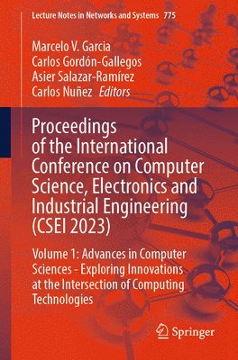 bokomslag Proceedings of the International Conference on Computer Science, Electronics and Industrial Engineering (CSEI 2023)