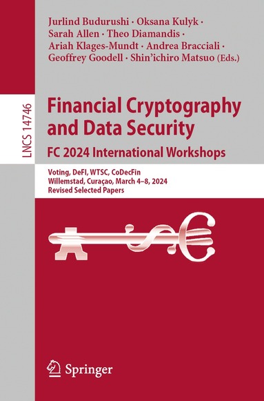 Jurlind Budurushi, Oksana Kulyk, Sarah Allen, Theo Diamandis, Ariah Klages-Mundt, Andrea Bracciali, Geoffrey Goodell, Shin’ichiro Matsuo - Financial Cryptography and Data Security. FC 2024 International Workshops, Häftad