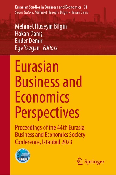 Mehmet Huseyin Bilgin, Hakan Danış, Ender Demir, Ege Yazgan - Eurasian Business and Economics Perspectives, Inbunden