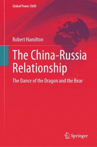 bokomslag The China-Russia Relationship