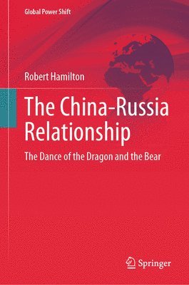 Robert Hamilton - China-Russia Relationship, Inbunden