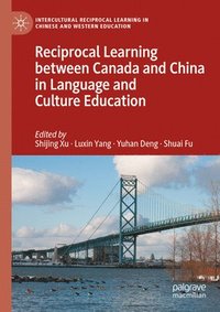 bokomslag Reciprocal Learning between Canada and China in Language and Culture Education