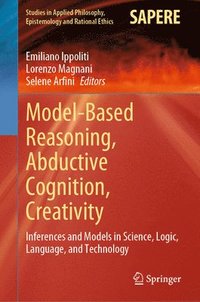 bokomslag Model-Based Reasoning, Abductive Cognition, Creativity