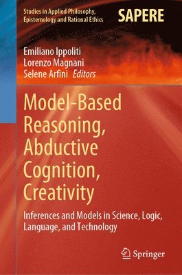 bokomslag Model-Based Reasoning, Abductive Cognition, Creativity