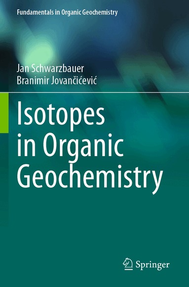 Jan Schwarzbauer, Branimir Jovančićević - Isotopes in Organic Geochemistry, Häftad