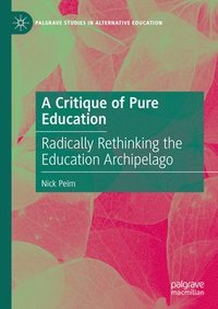 bokomslag A Critique of Pure Education