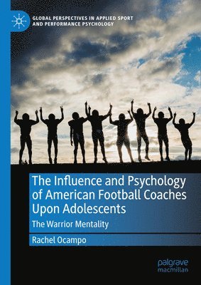 bokomslag Influence and Psychology of American Football Coaches Upon Adolescents