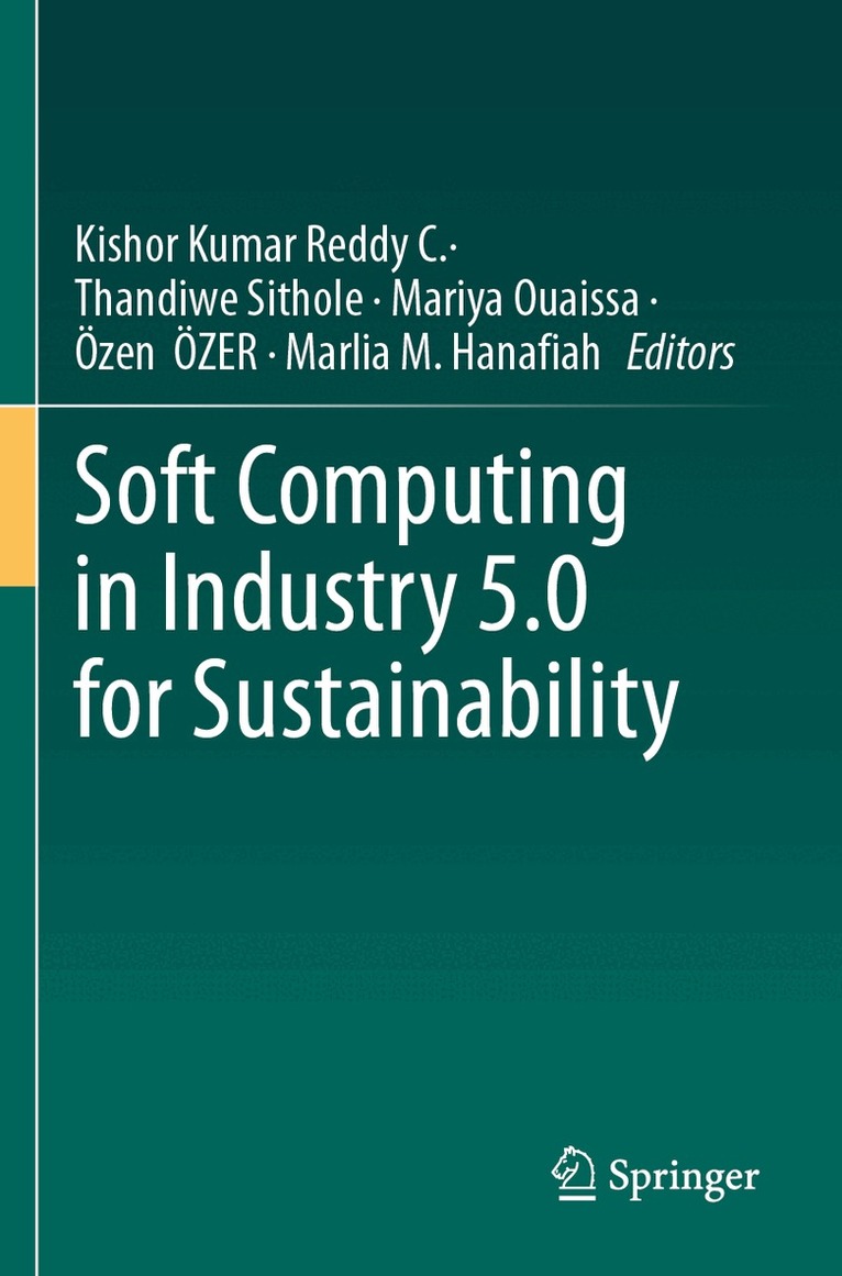 C Kishor Kumar Reddy, Thandiwe Sithole, Mariya Ouaissa, Özen ÖZER, Marlia M. Hanafiah - Soft Computing in Industry 5.0 for Sustainability, Häftad