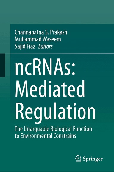 Channapatna S. Prakash, Muhammad Waseem, Sajid Fiaz - ncRNAs: Mediated Regulation, Inbunden