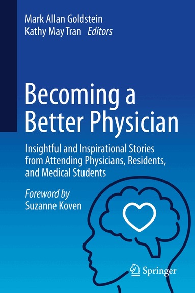 Mark Allan Goldstein, Kathy May Tran - Becoming a Better Physician, Inbunden