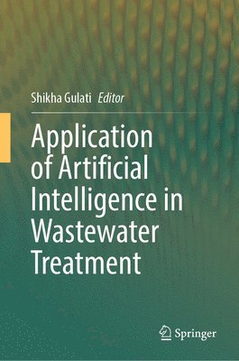 bokomslag Application of Artificial Intelligence in Wastewater Treatment