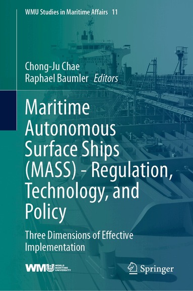 Chong-Ju Chae, Raphael Baumler - Maritime Autonomous Surface Ships (MASS) - Regulation, Technology, and Policy, Inbunden