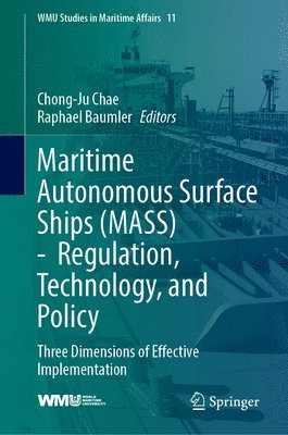 Maritime Autonomous Surface Ships (MASS) -  Regulation, Technology, and Policy 1