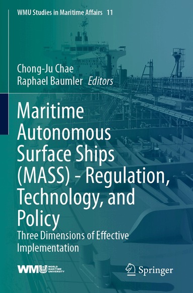 Chong-Ju Chae, Raphael Baumler - Maritime Autonomous Surface Ships (MASS) - Regulation, Technology, and Policy, Häftad