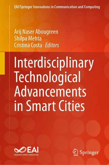 Arij Naser Abougreen, Shilpa Mehta, Cristina Costa - Interdisciplinary Technological Advancements in Smart Cities, Inbunden