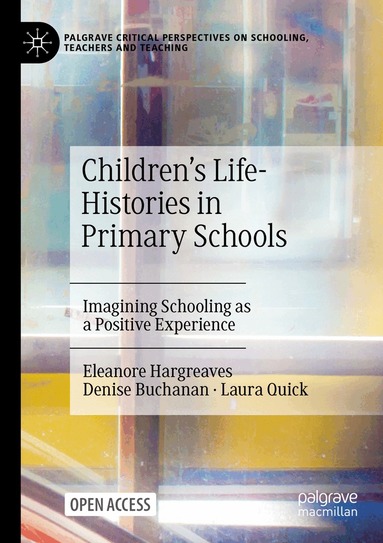 Eleanore Hargreaves, Denise Buchanan, Laura Quick - Children's Life-Histories in Primary Schools, Häftad