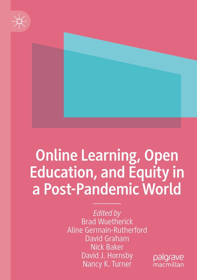 Brad Wuetherick, Aline Germain-Rutherford, David Graham, Nick Baker, David J Hornsby, Nancy K. Turner - Online Learning, Open Education, and Equity in a Post-Pandemic World, Häftad. Tillgänglighet: Lägg i varukorg