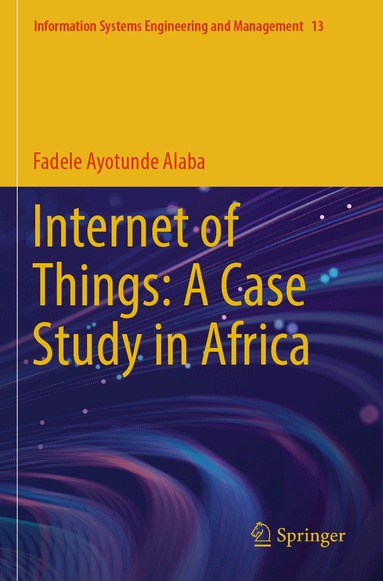 Fadele Ayotunde Alaba - Internet of Things: A Case Study in Africa, Häftad