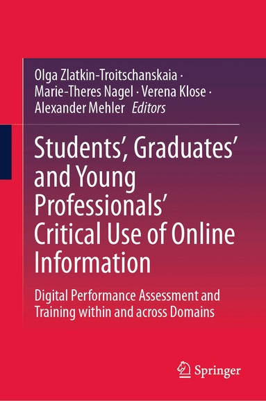 Olga Zlatkin-Troitschanskaia, Marie-Theres Nagel, Verena Klose, Alexander Mehler - Students’, Graduates’ and Young Professionals’ Critical Use of Online Information, Inbunden