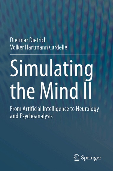 Dietmar Dietrich, Volker Hartmann Cardelle - Simulating the Mind II, Häftad