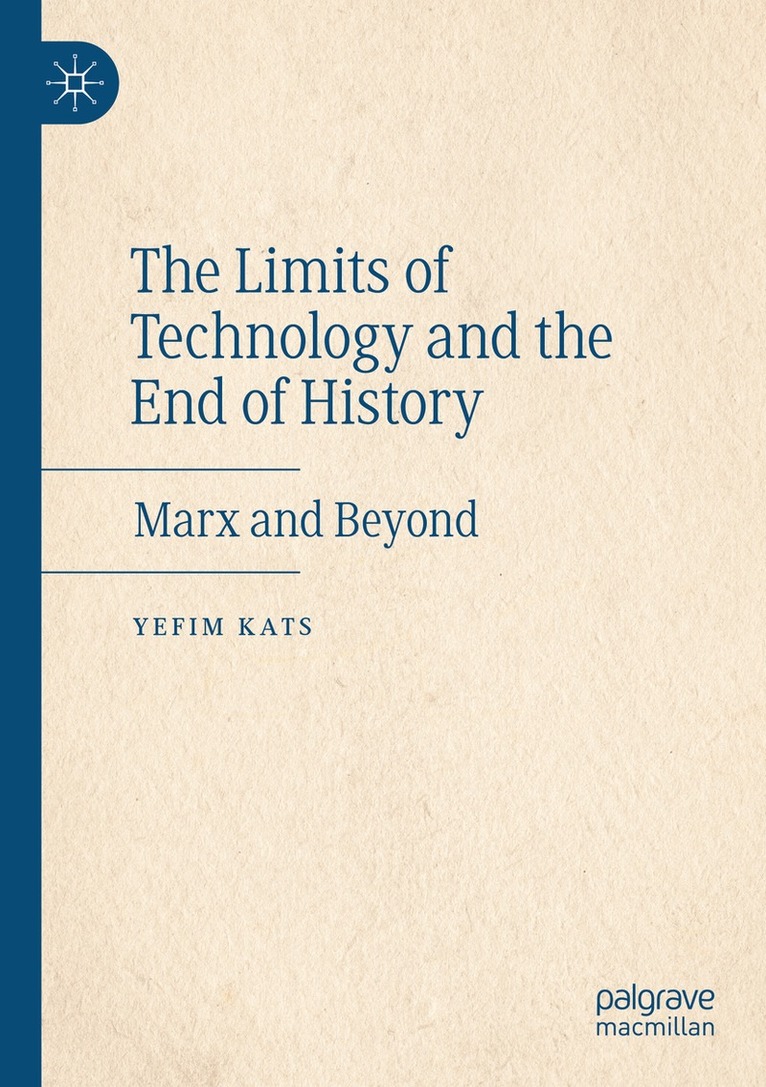 Yefim Kats - Limits of Technology and the End of History, Häftad