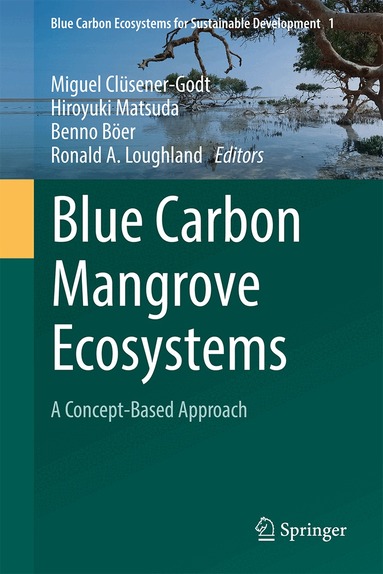 Miguel Clüsener-Godt, Hiroyuki Matsuda, Benno Böer, Ronald A. Loughland - Blue Carbon Mangrove Ecosystems, Inbunden