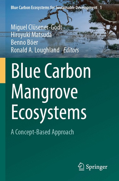 Miguel Clüsener-Godt, Hiroyuki Matsuda, Benno Böer, Ronald A. Loughland - Blue Carbon Mangrove Ecosystems, Häftad
