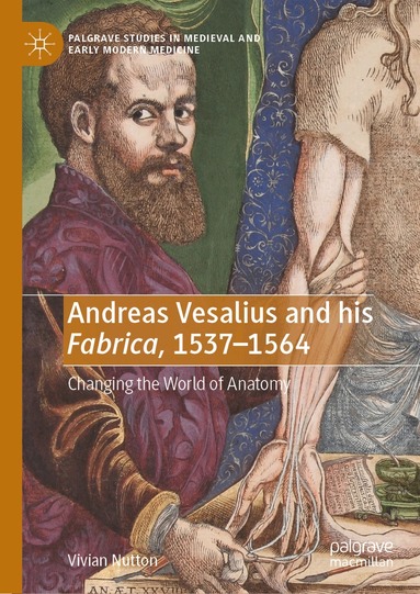 Vivian Nutton - Andreas Vesalius and his Fabrica, 1537-1564, Inbunden