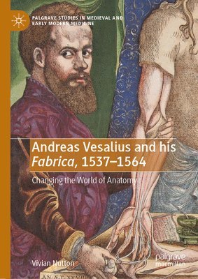 bokomslag Andreas Vesalius and his Fabrica, 1537-1564