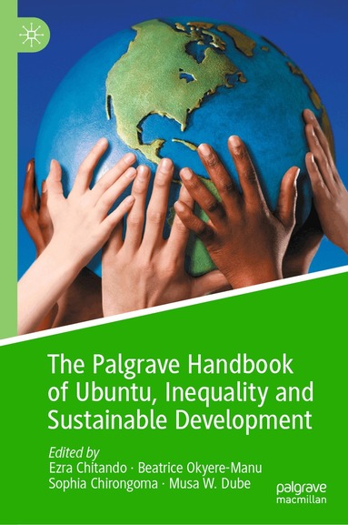 Ezra Chitando, Beatrice Okyere-Manu, Sophia Chirongoma, Musa W. Dube - Palgrave Handbook of Ubuntu, Inequality and Sustainable Development, Inbunden
