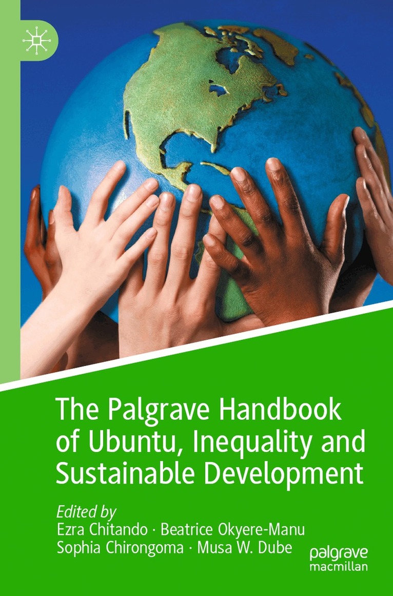 Ezra Chitando, Beatrice Okyere-Manu, Sophia Chirongoma, Musa W. Dube - Palgrave Handbook of Ubuntu, Inequality and Sustainable Development, Häftad