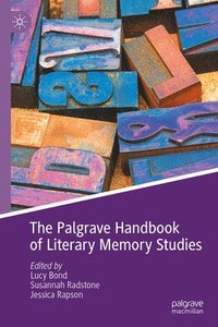 bokomslag The Palgrave Handbook of Literary Memory Studies