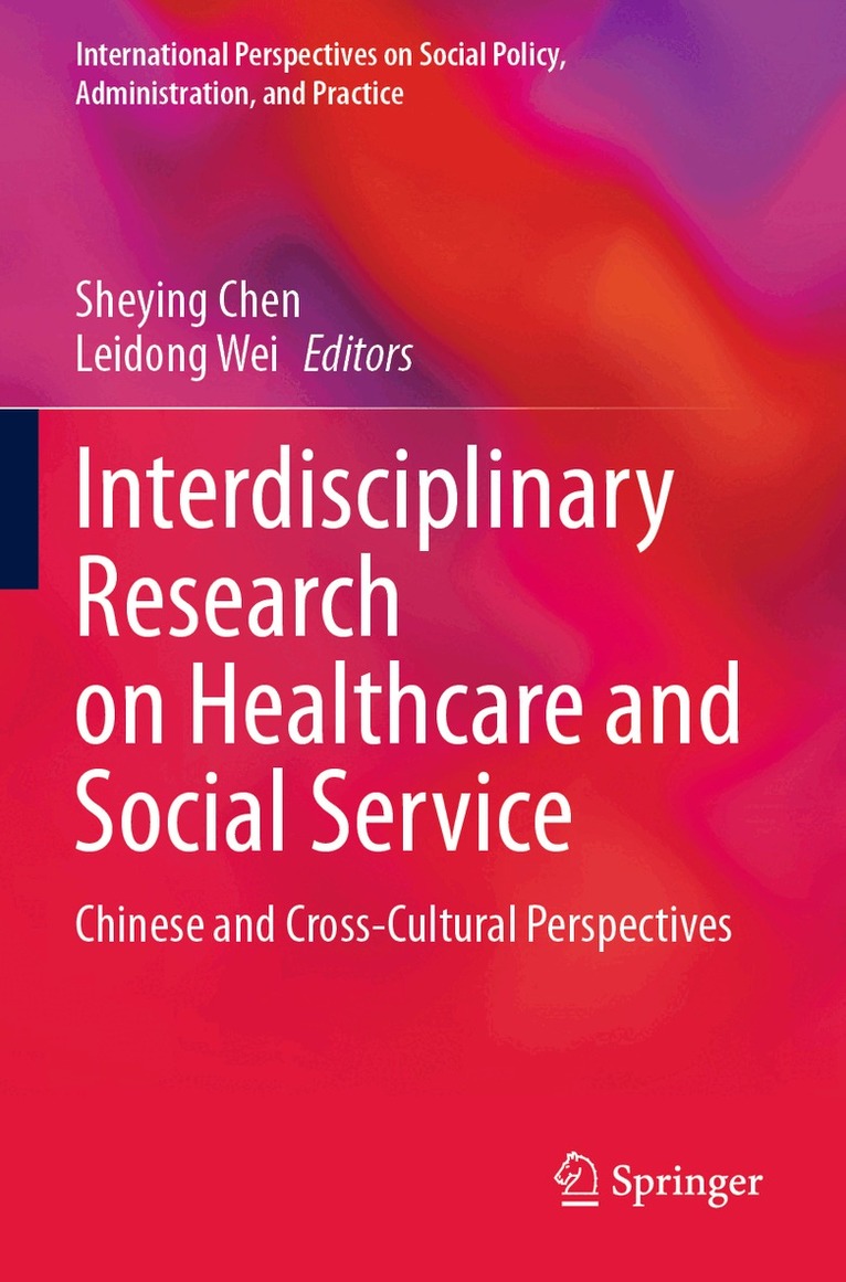 Sheying Chen, Leidong Wei - Interdisciplinary Research on Healthcare and Social Service, Häftad