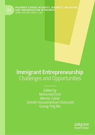 Mohamed Elmi, Wendy Cukier, Zohreh Hassannezhad Chavoushi, Guang Ying Mo - Immigrant Entrepreneurship, Inbunden