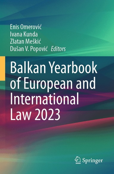 Enis Omerović, Ivana Kunda, Zlatan Meškić, Dušan V. Popović - Balkan Yearbook of European and International Law 2023, Häftad