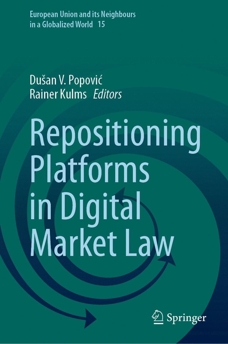 Dušan V. Popović, Rainer Kulms, Dusan V. Popovic, Duan V. Popovic, Du¿an V. Popovi¿ - Repositioning Platforms in Digital Market Law, Inbunden