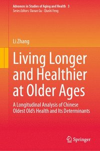 bokomslag Living Longer and Healthier at Older Ages