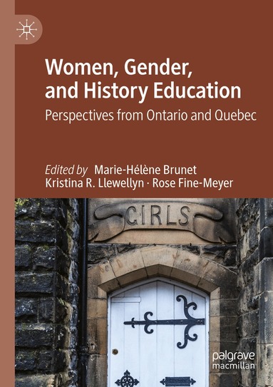 Marie-Hélène Brunet, Kristina R. Llewellyn, Rose Fine-Meyer - Women, Gender, and History Education, Häftad