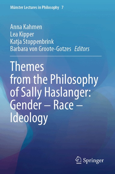 Anna Kahmen, Lea Kipper, Katja Stoppenbrink, Barbara von Groote-Gotzes - Themes from the Philosophy of Sally Haslanger: Gender – Race – Ideology, Häftad