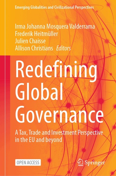 Irma Johanna Mosquera Valderrama, Frederik Heitmüller, Julien Chaisse, Allison Christians - Redefining Global Governance, Inbunden