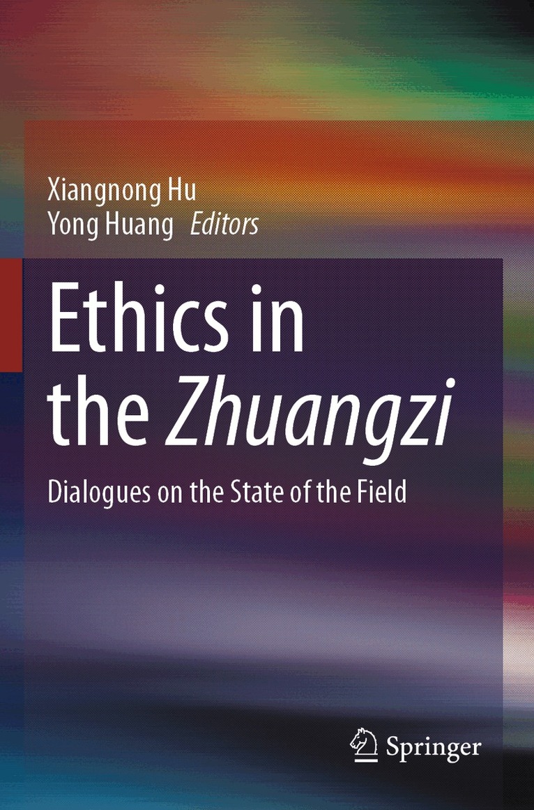 Xiangnong Hu, Yong Huang - Ethics in the Zhuangzi, Häftad
