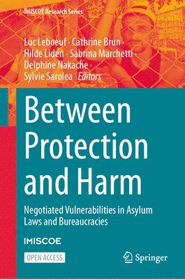 Luc Leboeuf, Cathrine Brun, Hilde Lidén, Sabrina Marchetti, Delphine Nakache, Sylvie Sarolea, Hilde Liden, Luc LeBoeuf - Between Protection and Harm, Inbunden