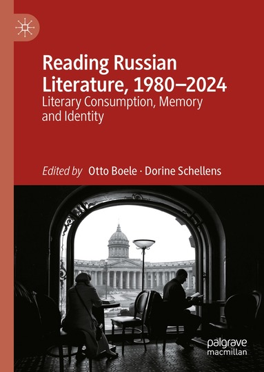 Otto Boele, Dorine Schellens - Reading Russian Literature, 1980–2024, Inbunden