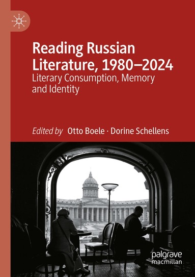 Otto Boele, Dorine Schellens - Reading Russian Literature, 1980–2024, Häftad