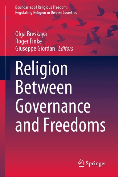 Olga Breskaya, Roger Finke, Giuseppe Giordan - Religion Between Governance and Freedoms, Inbunden